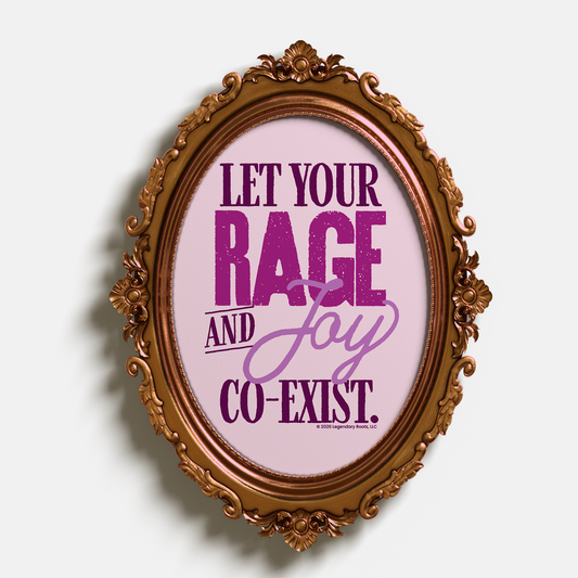 Let Your Rage And Your Joy Co-Exist | Matte Art Print