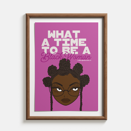 What A Time To Be A Black Woman Chocolate | Matte Art Print