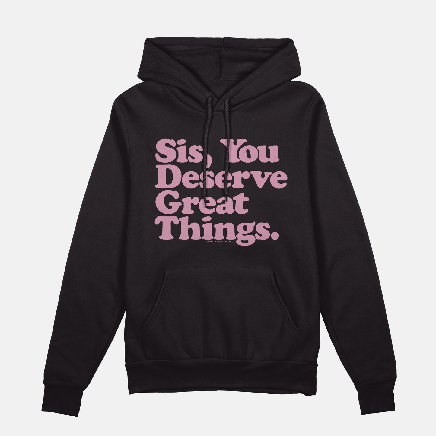 Sis You Deserve Good Things Hoodie