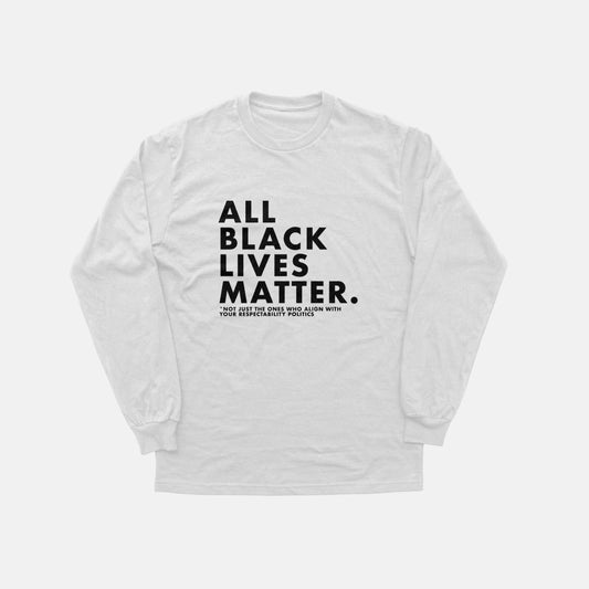 All Black Lives Matter  | Long Sleeve