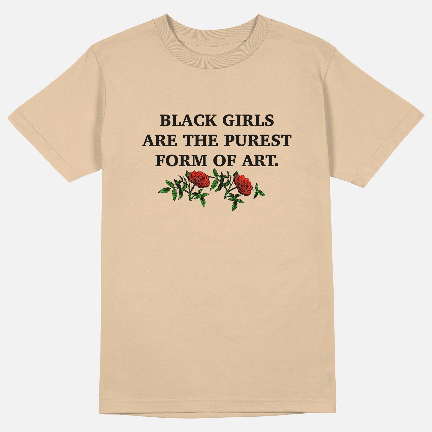Black Girls Are The Purest Form of Art  | Tee