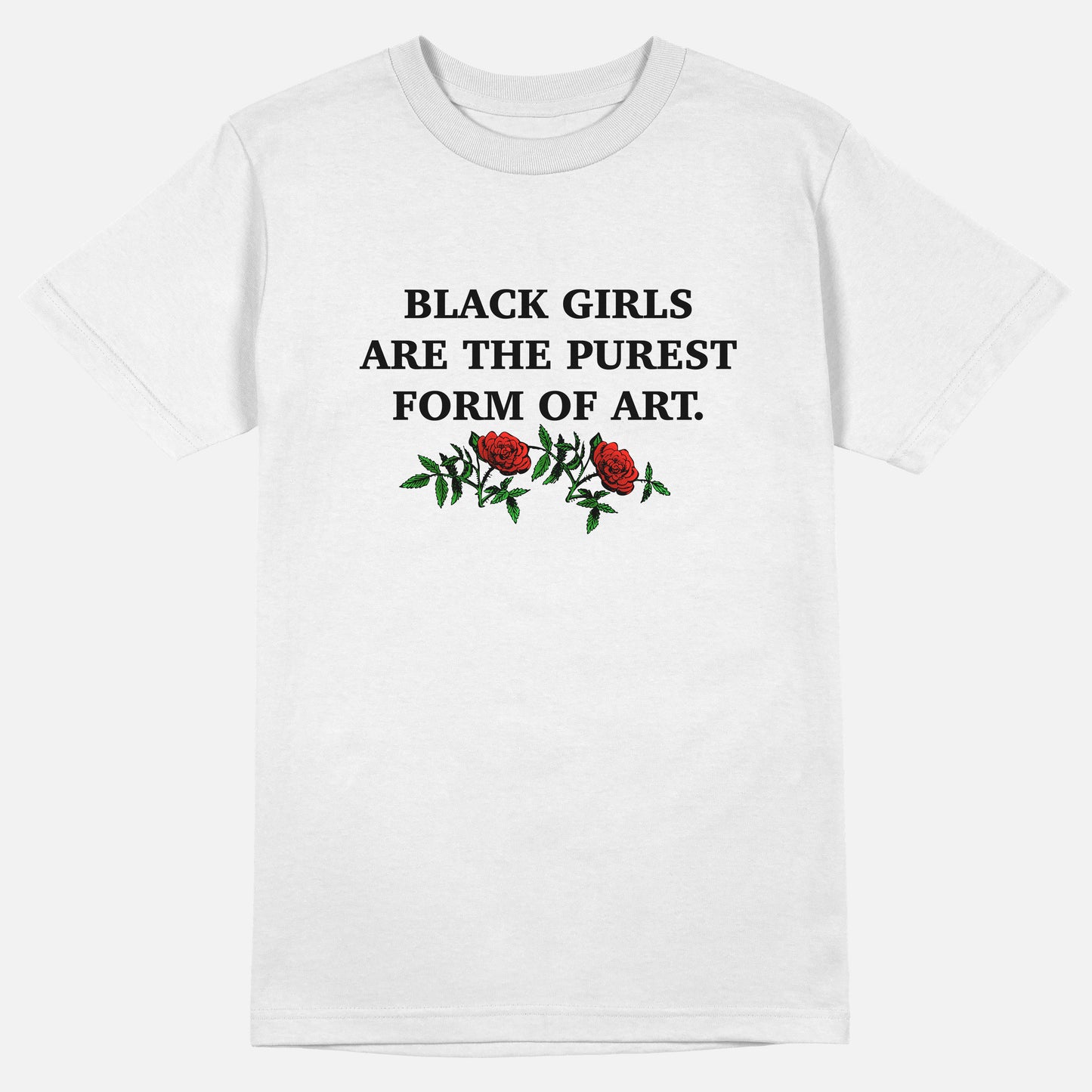 Black Girls Are The Purest Form of Art  | Tee