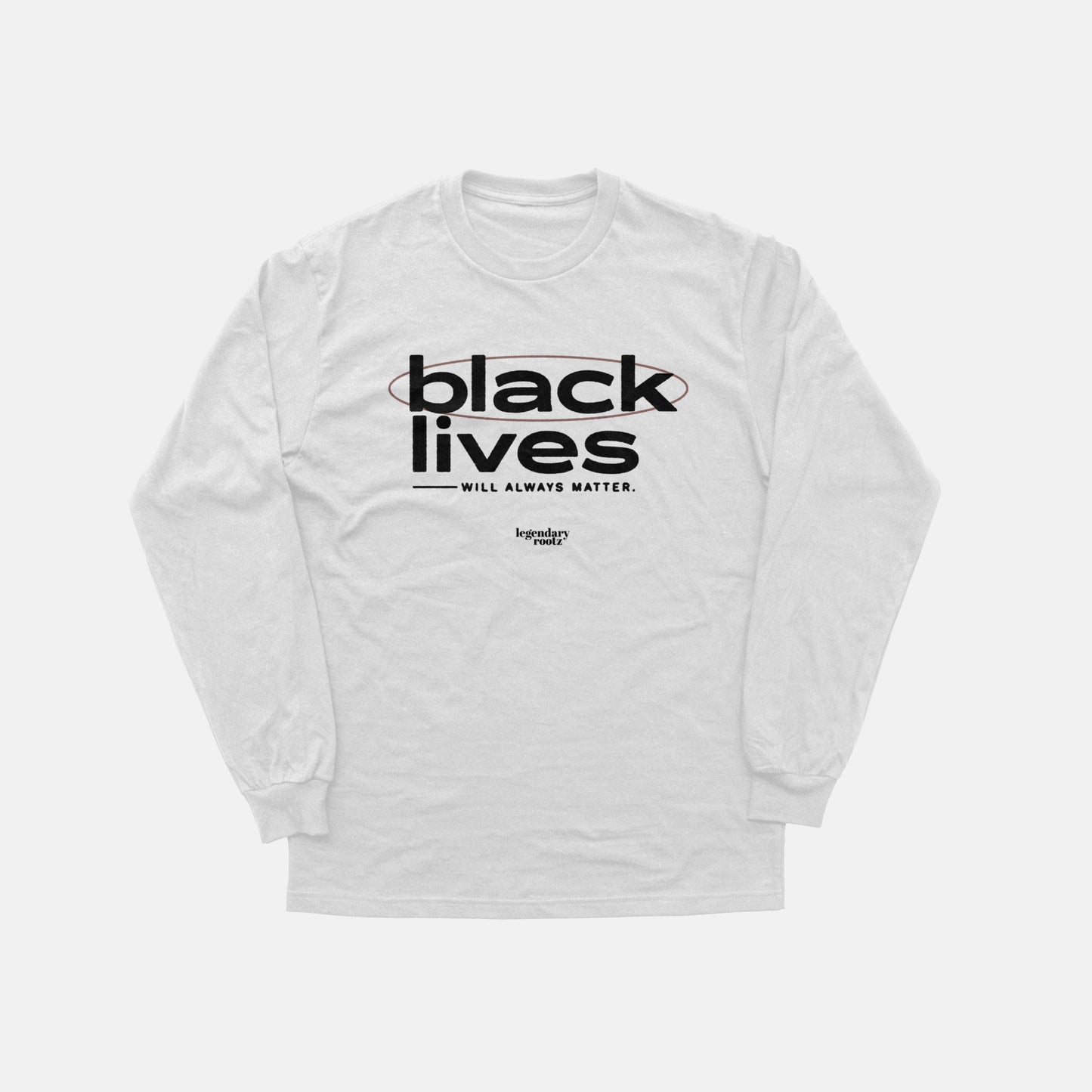 Black Lives Will Always Matter | Long Sleeve