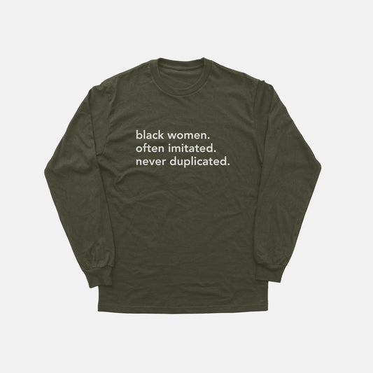 Black Women. Often Imitated. Never Duplicated. | Long Sleeve