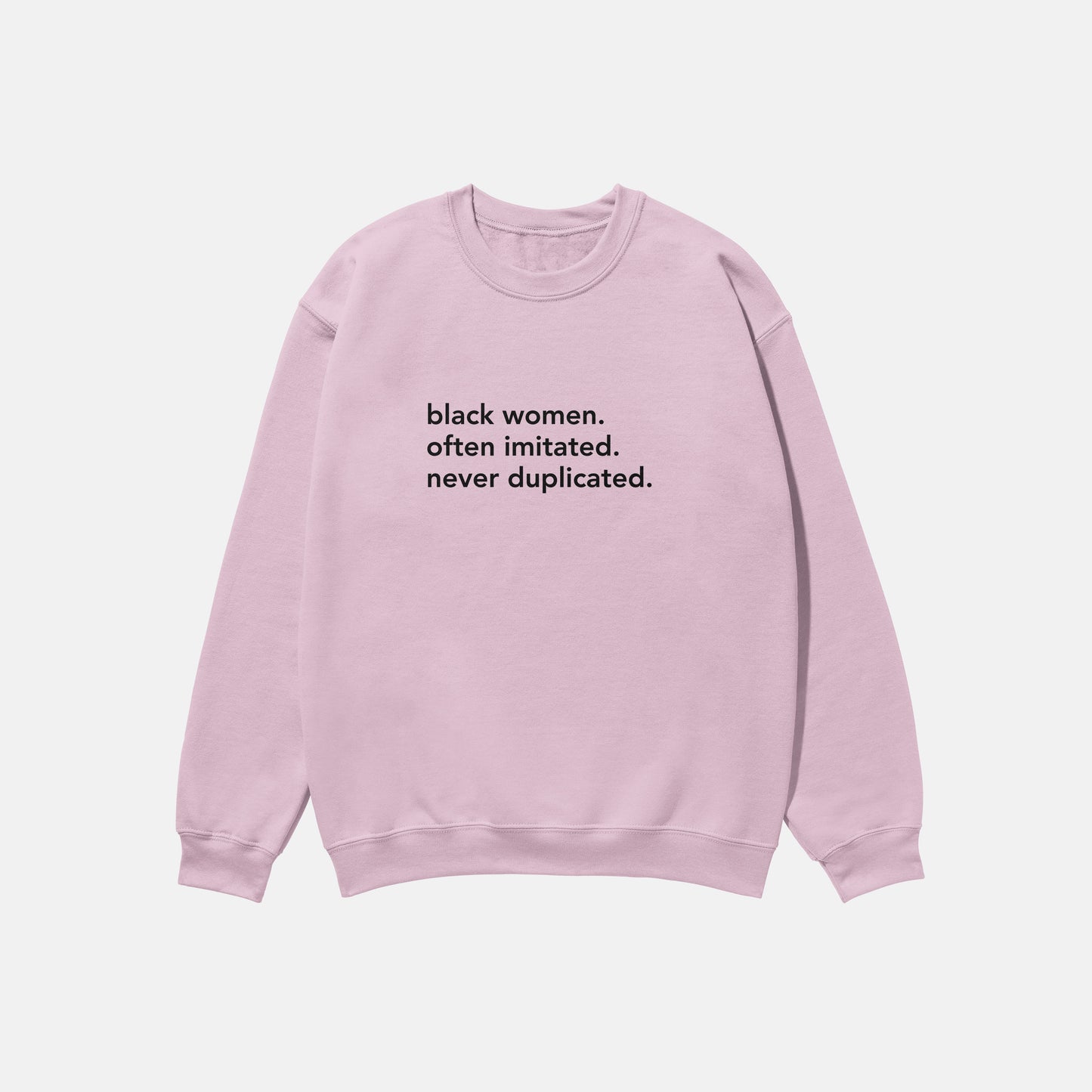 Black Women. Often Imitated. Never Duplicated. | Crewneck