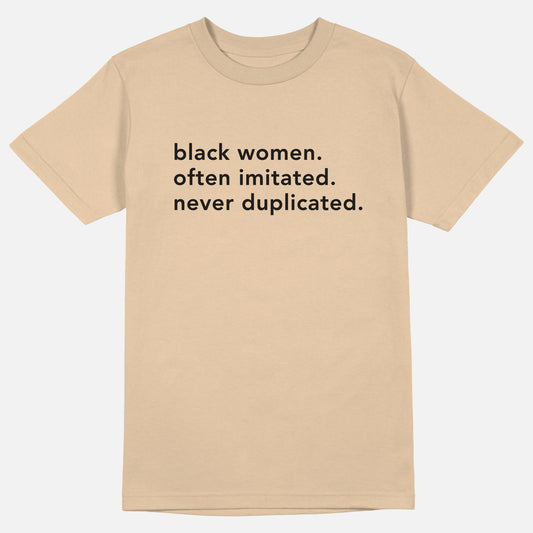 Black Women. Often Imitated. Never Duplicated.  | Tee