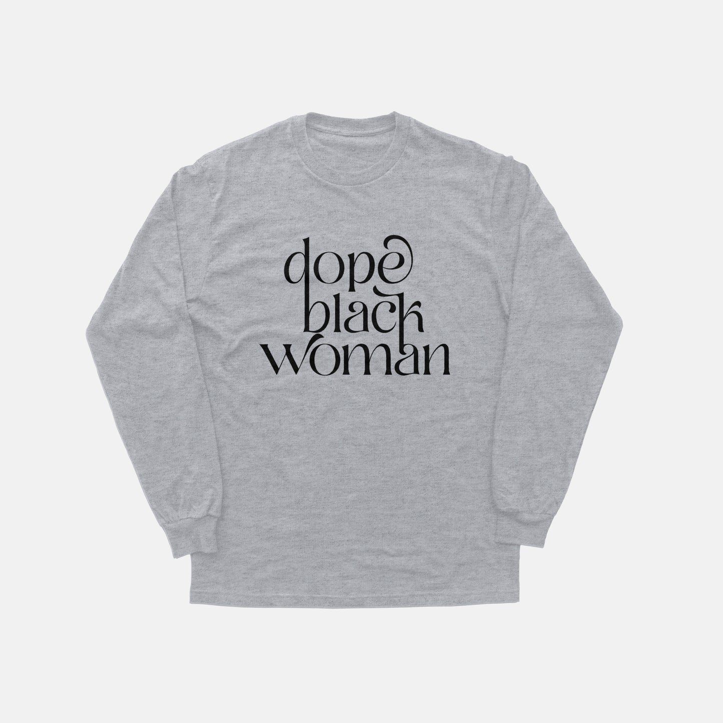 Dope Black Woman Script | Long Sleeve
