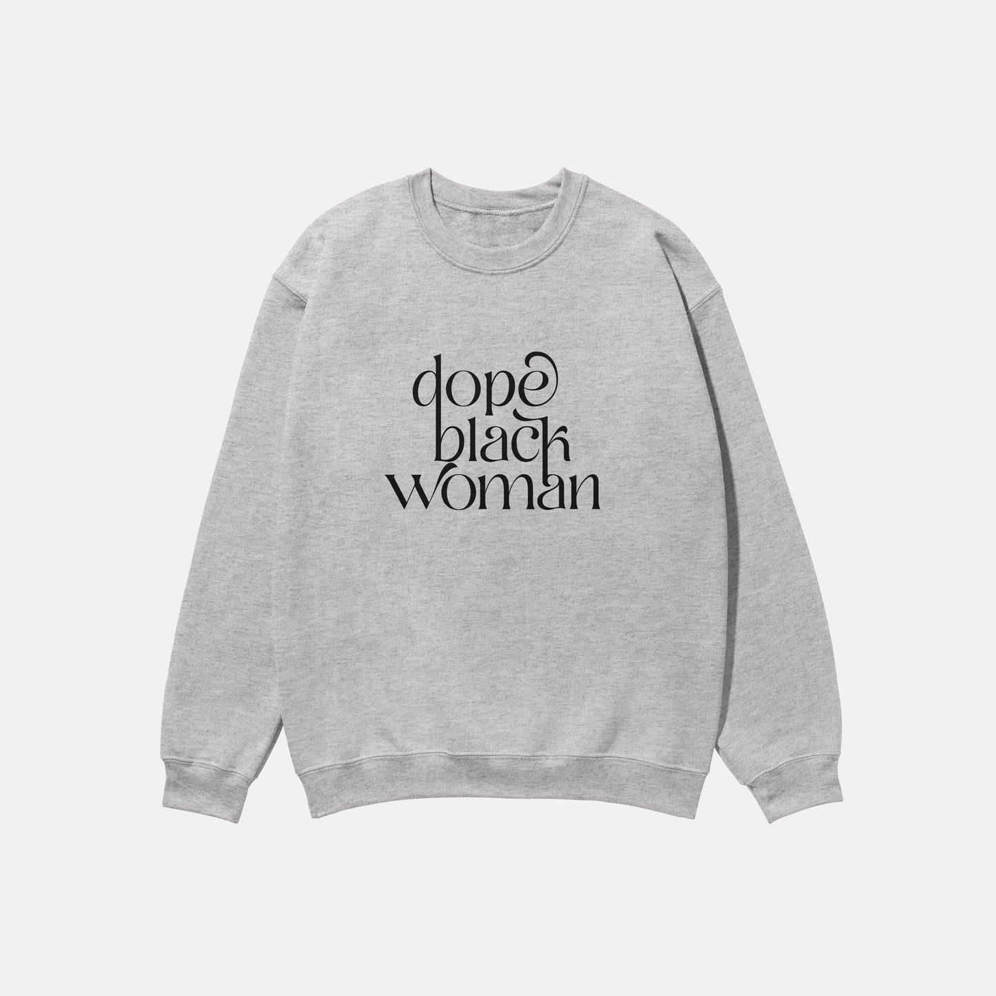 Dope Black Woman Script | Crewneck