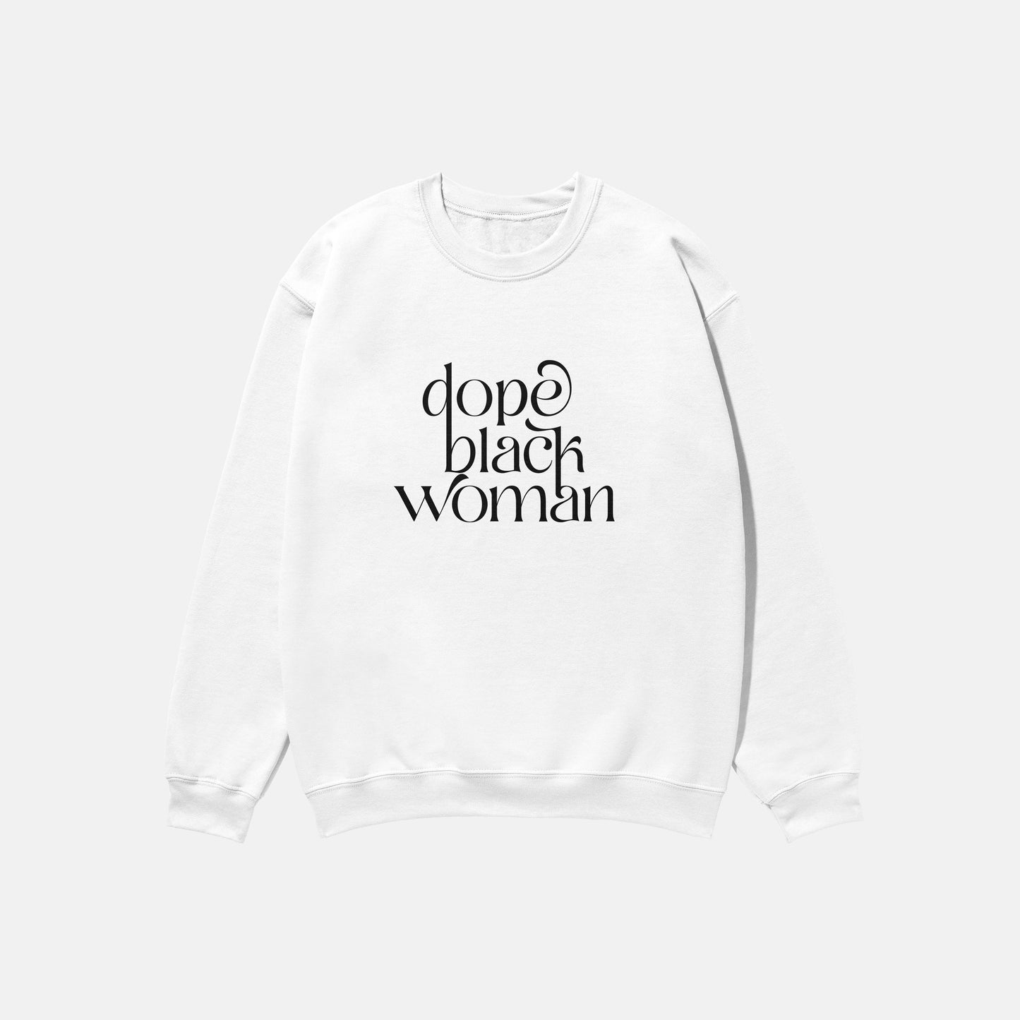 Dope Black Woman Script  | Crewneck