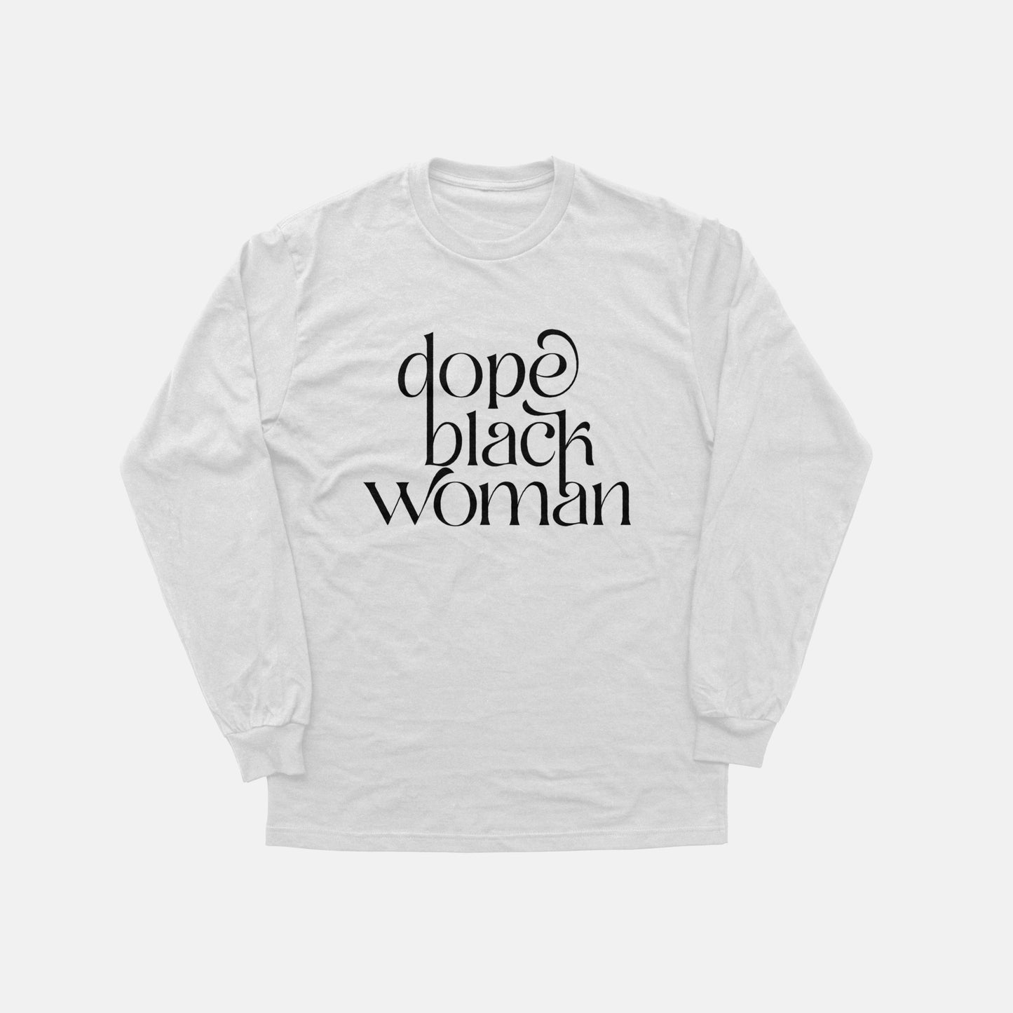 Dope Black Woman Script | Long Sleeve