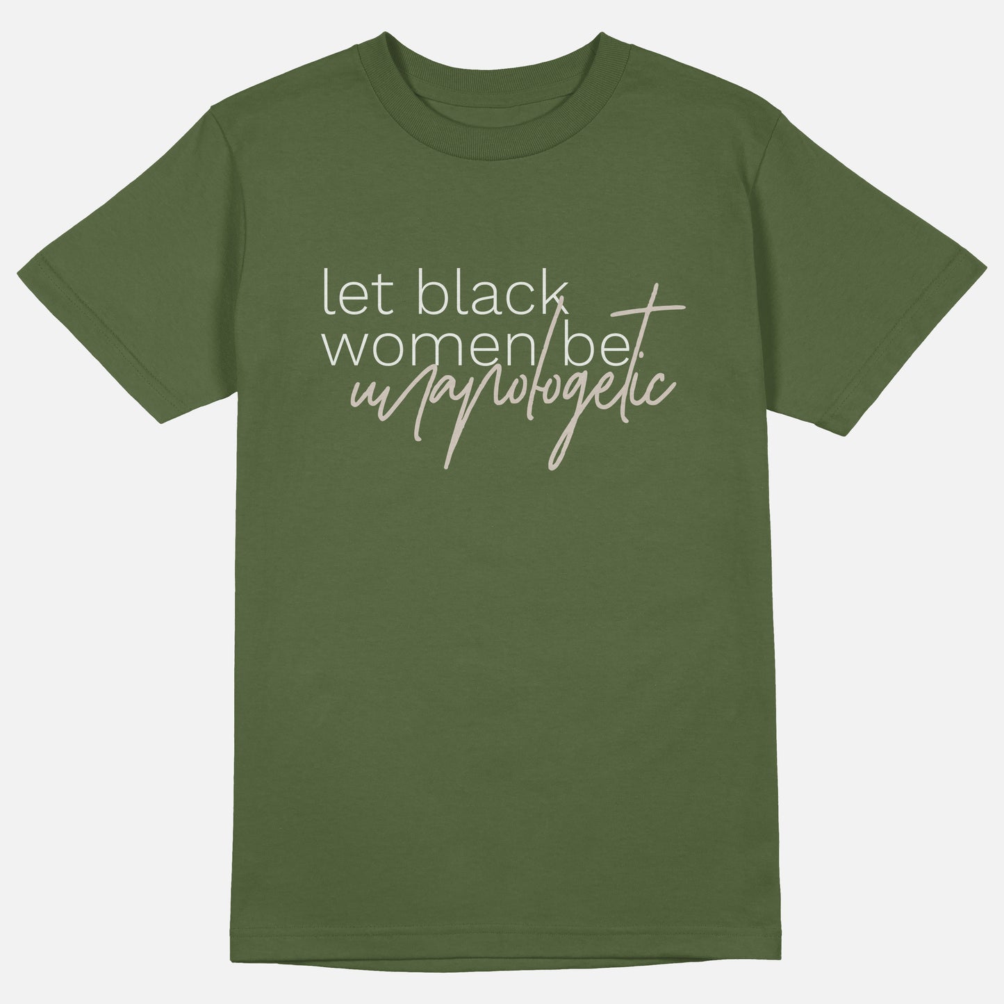 Let Black Women Be Unapologetic | Tee