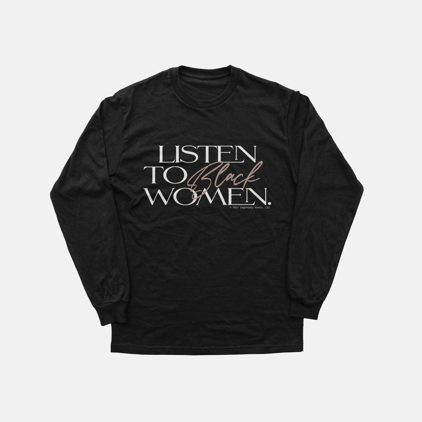 Listen To Black Women | Long Sleeve