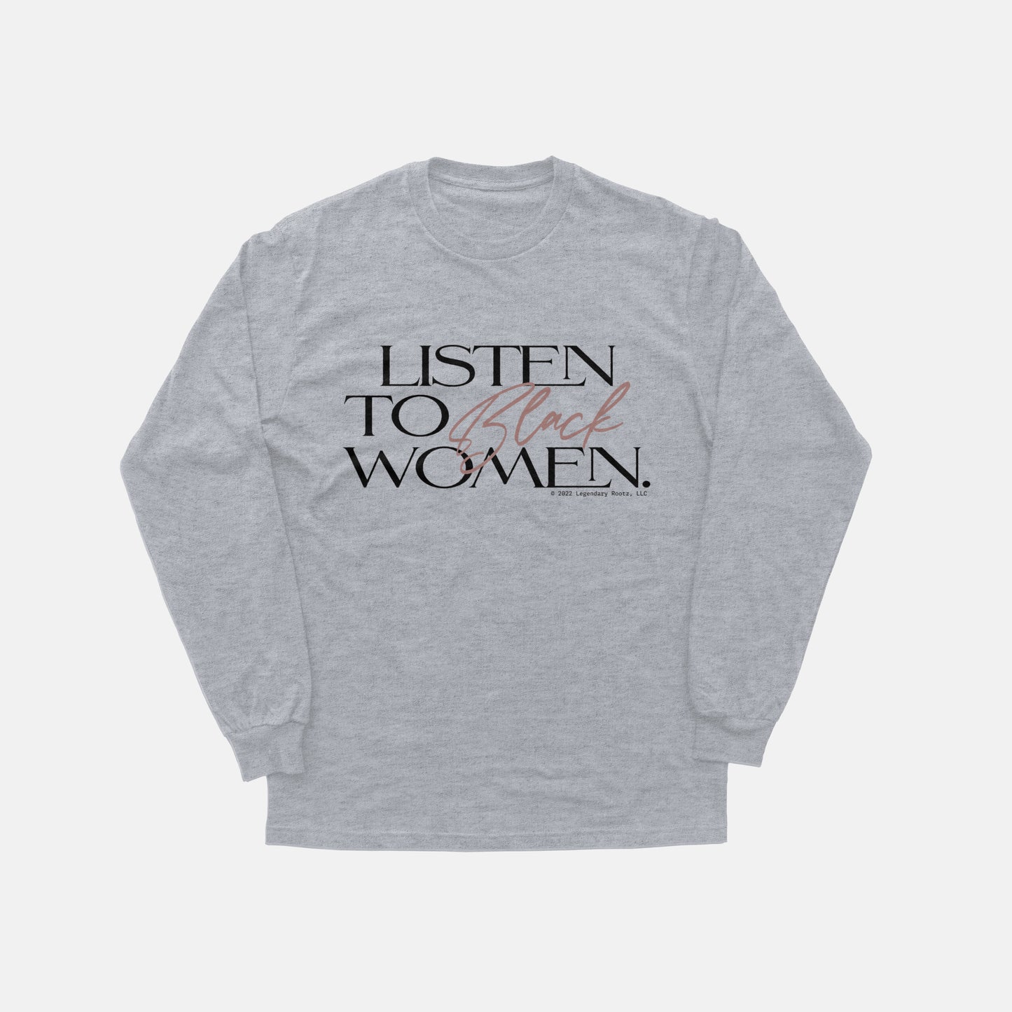 Listen To Black Women  | Long Sleeve