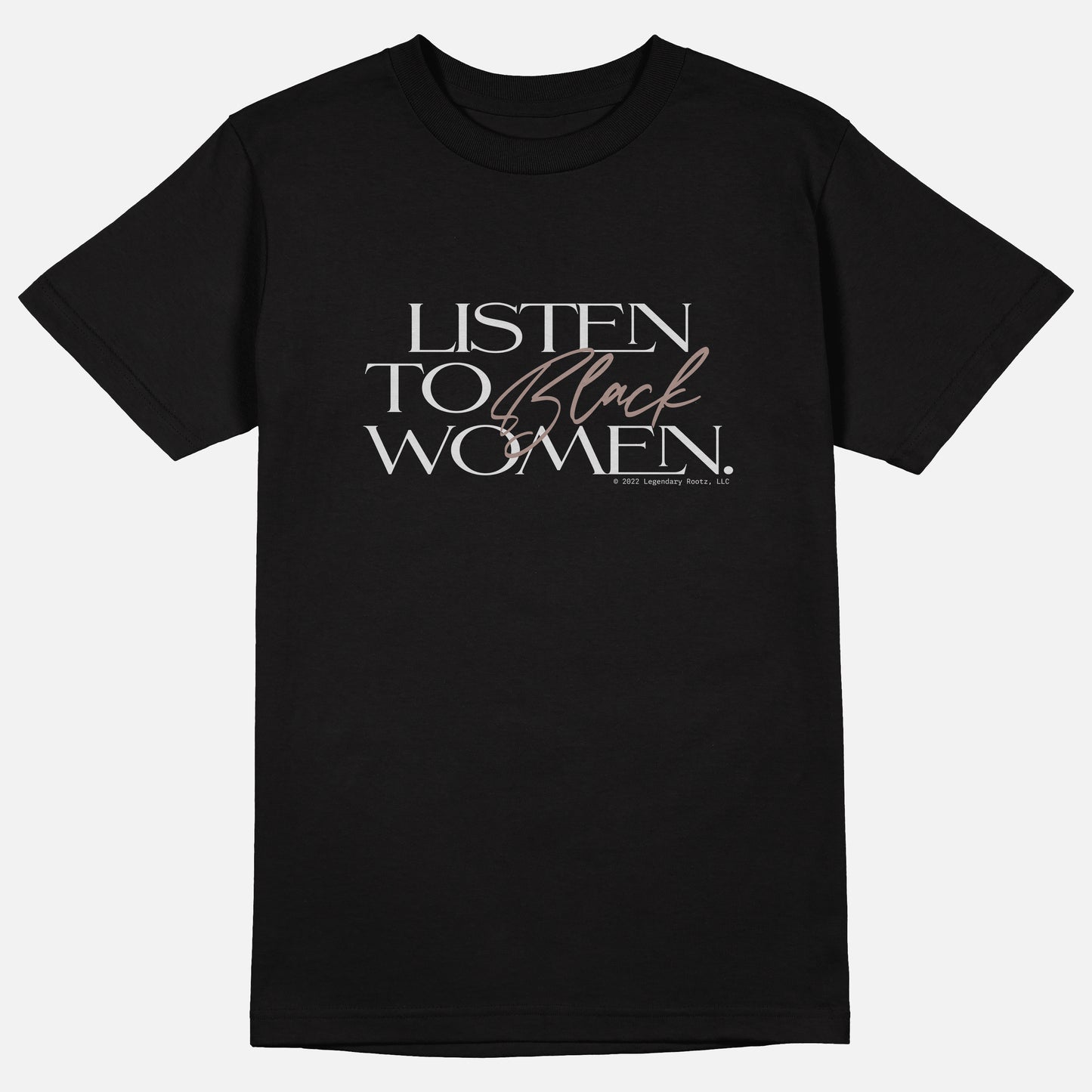 Listen To Black Women | Tee