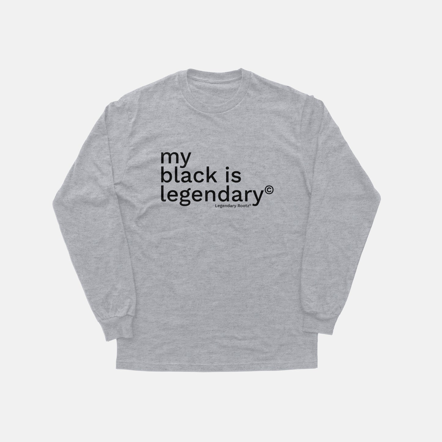 My Black Is Legendary | Long Sleeve