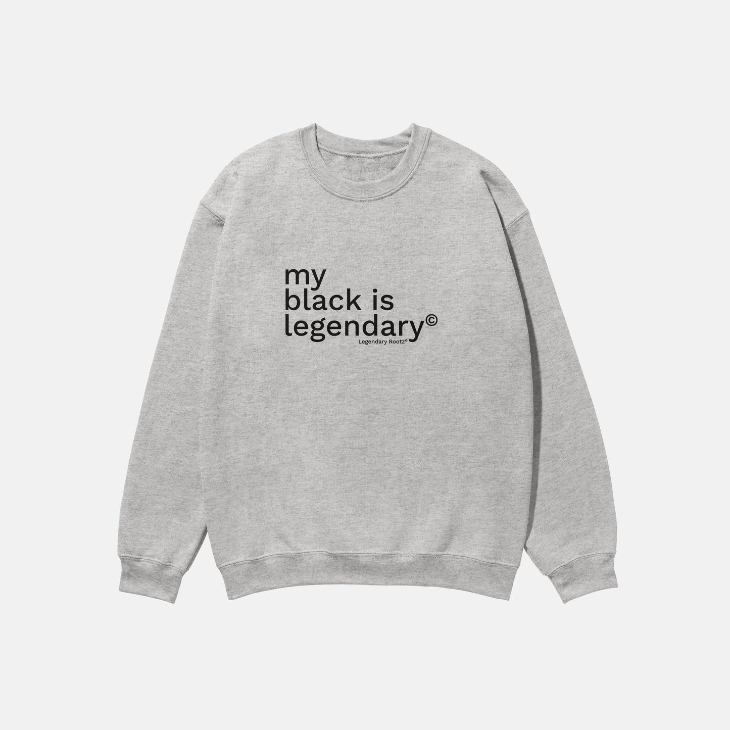 My Black Is Legendary  | Crewneck
