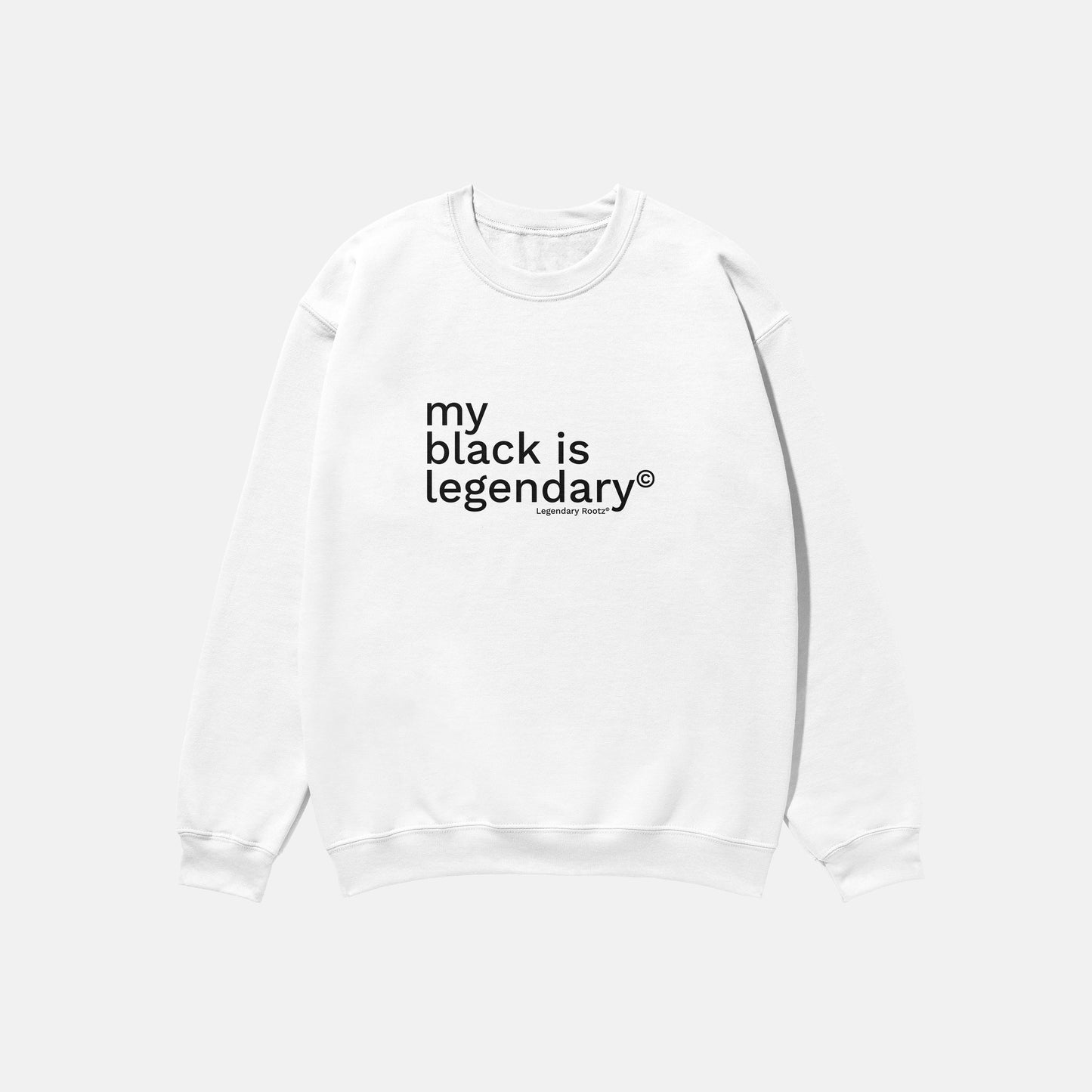 My Black Is Legendary  | Crewneck