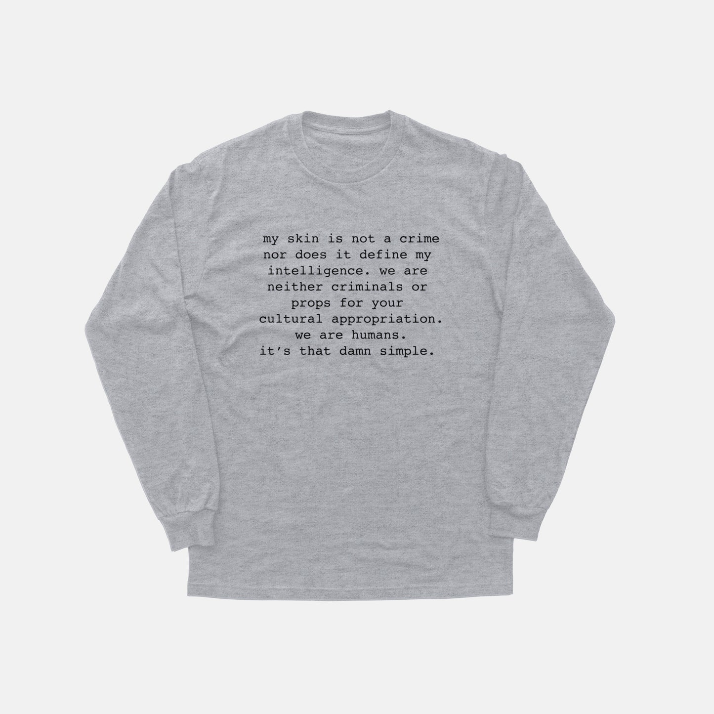 My Skin Is Not A Crime  | Long Sleeve