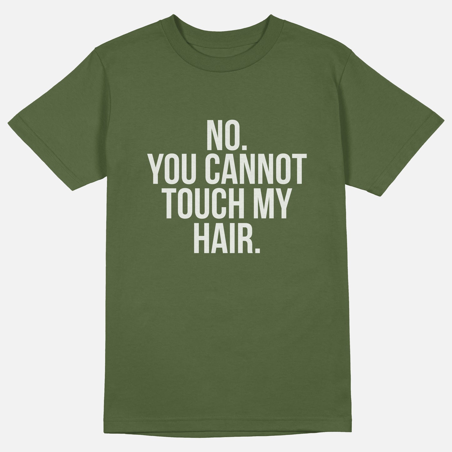 No. You Cannot Touch My Hair. | Tee