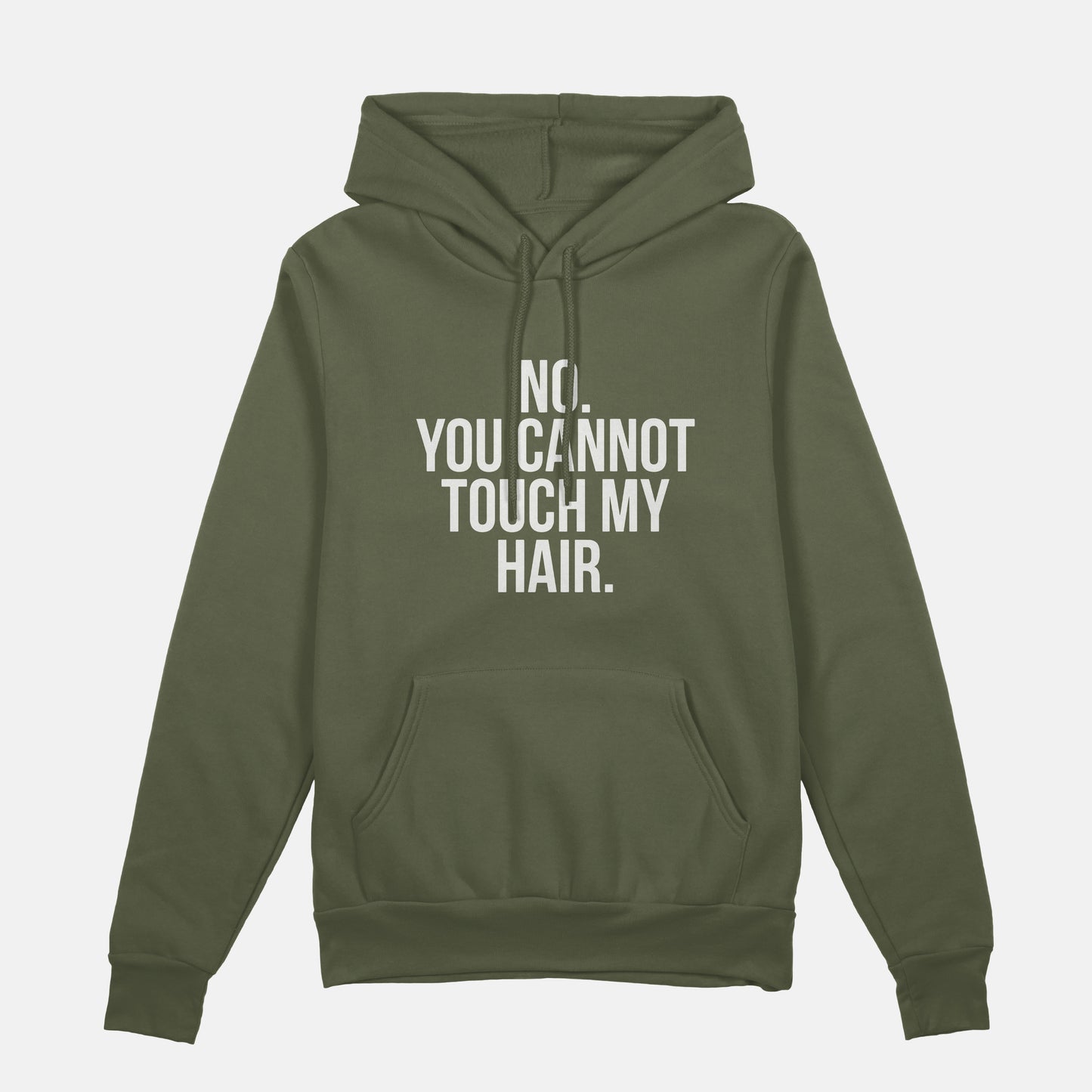 No. You Cannot Touch My Hair | Hoodie