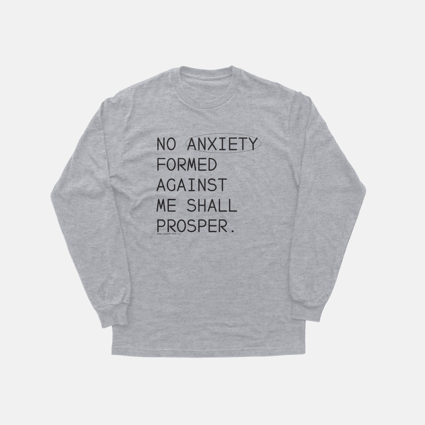 No Anxiety Formed Against Me Shall Prosper  | Long Sleeve