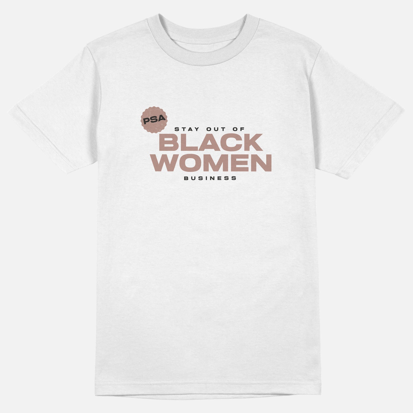 Stay Out Of Black Women's Business | Tee