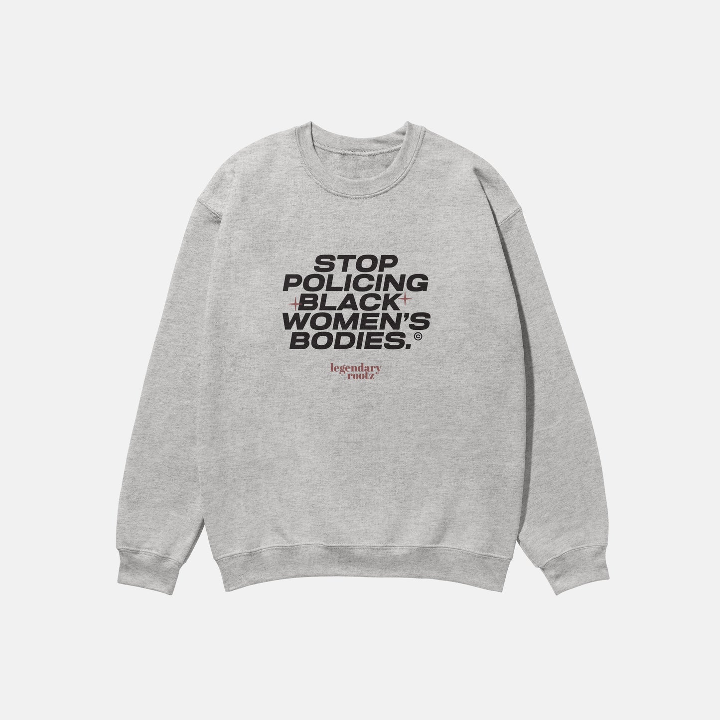 Stop Policing Black Women's Bodies  | Crewneck