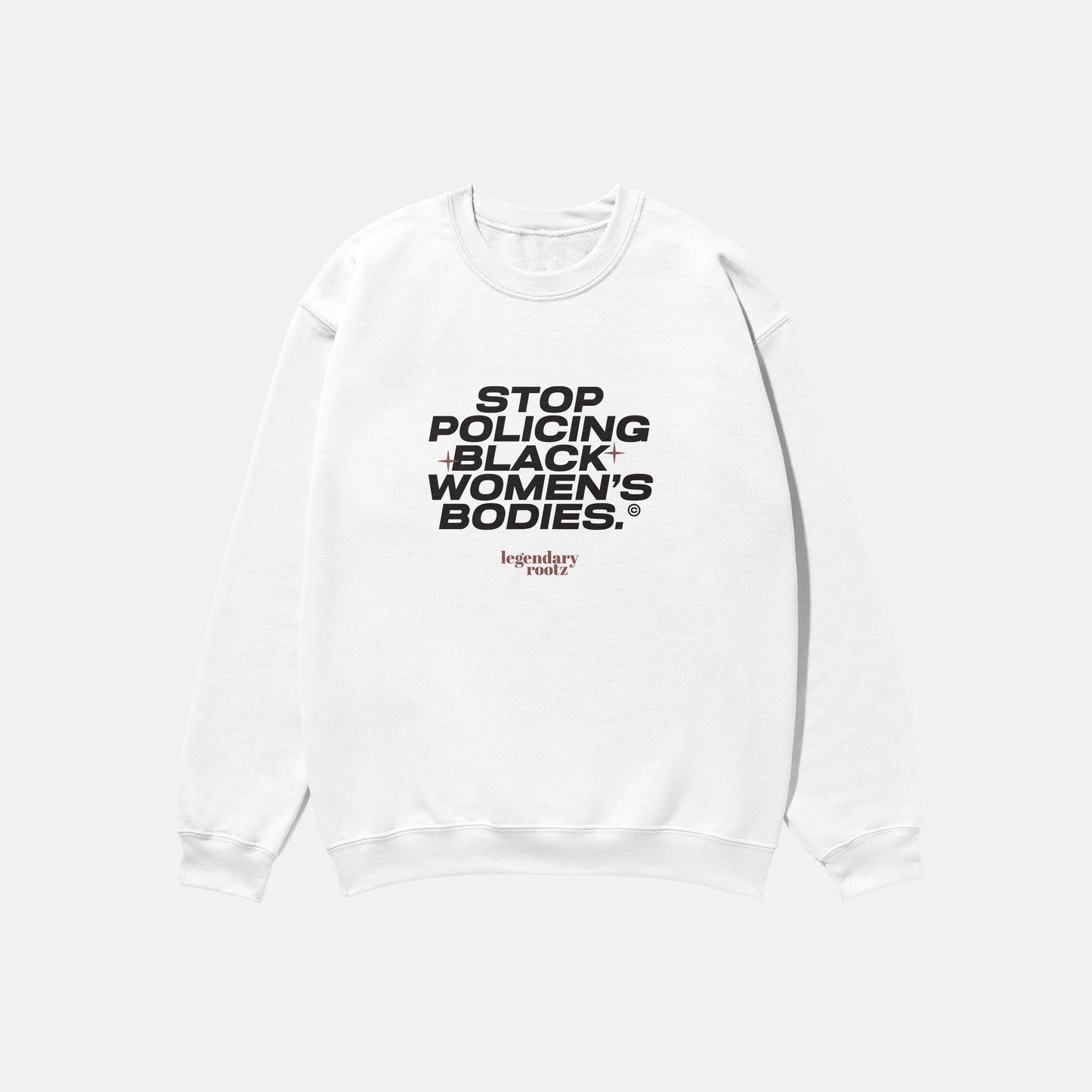 Stop Policing Black Women's Bodies | Crewneck