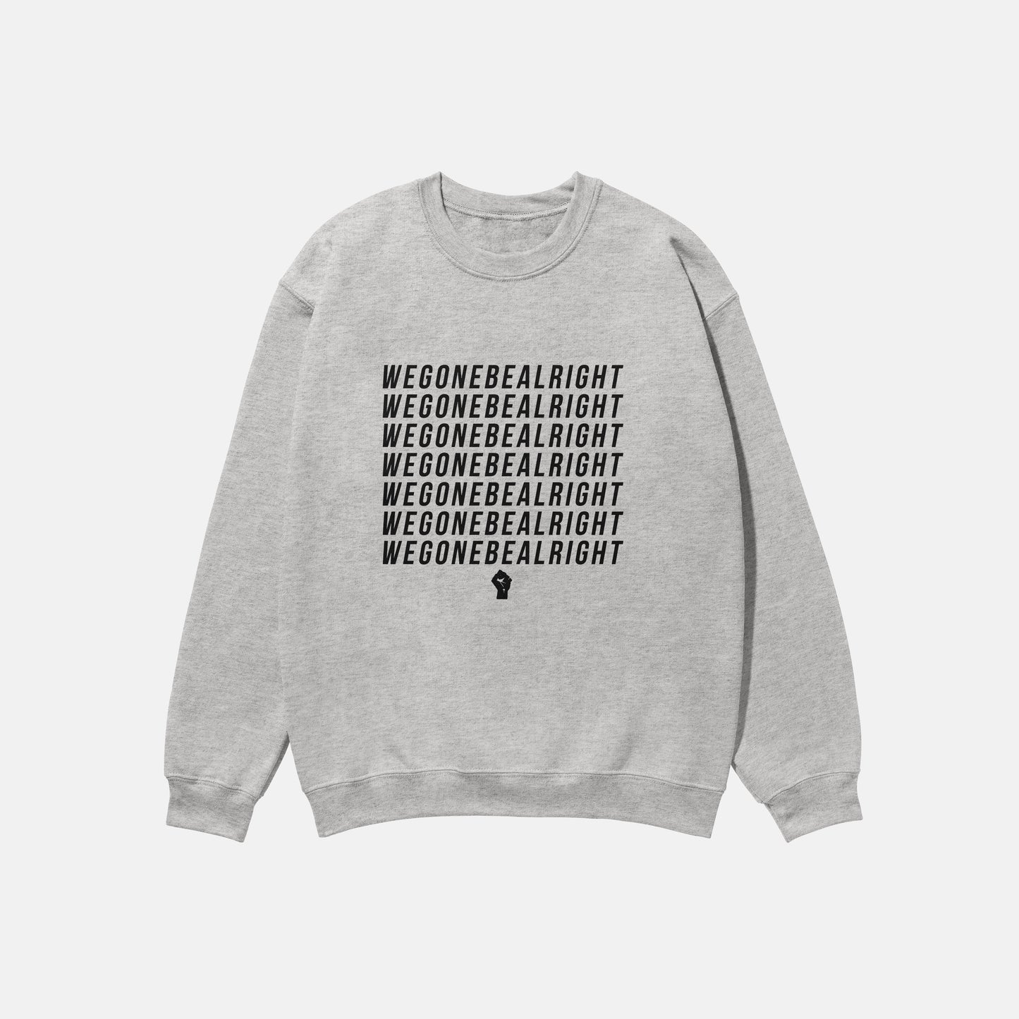 We Gone Be Alright  | Crewneck