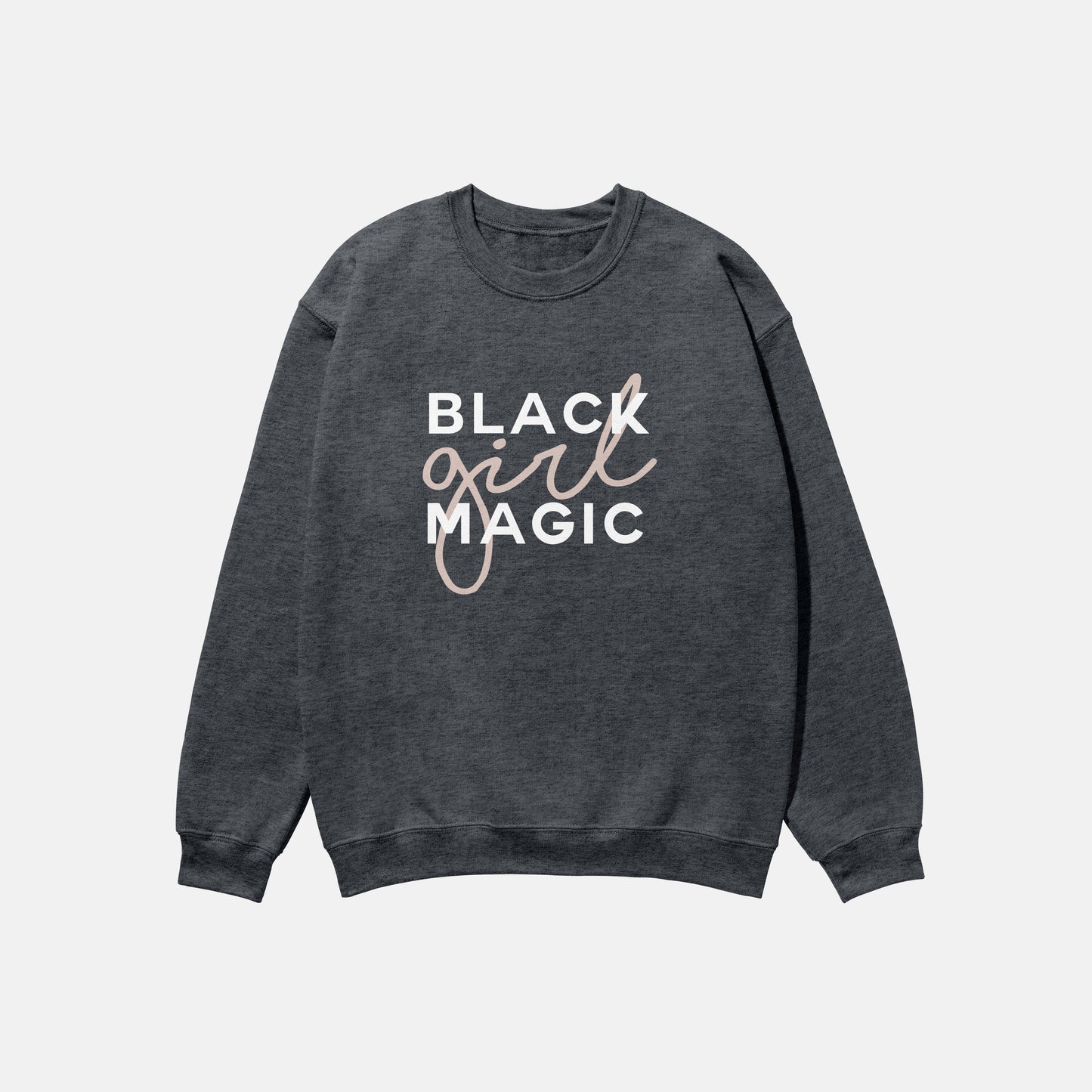 Black Girl Magic | Crewneck