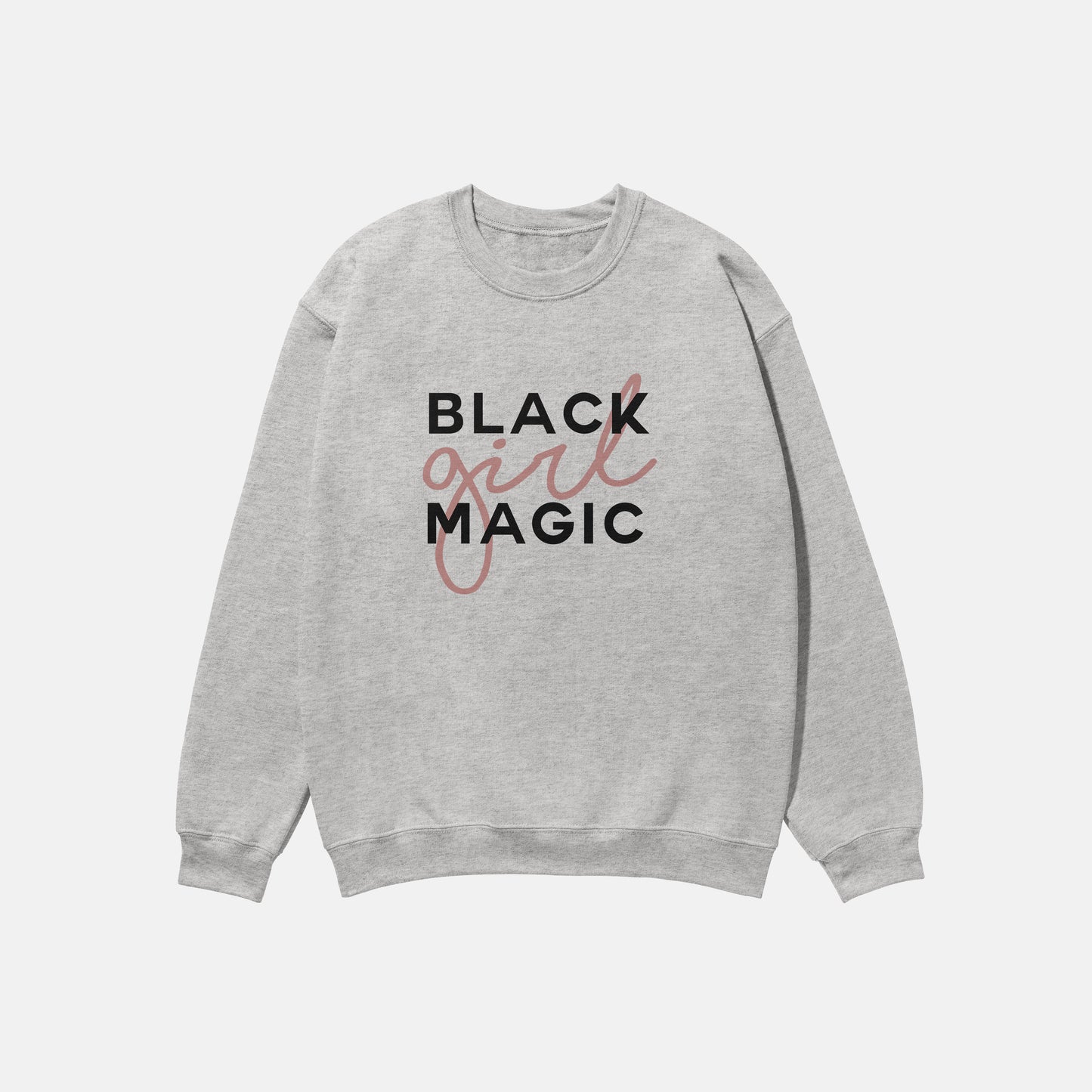 Black Girl Magic  | Crewneck