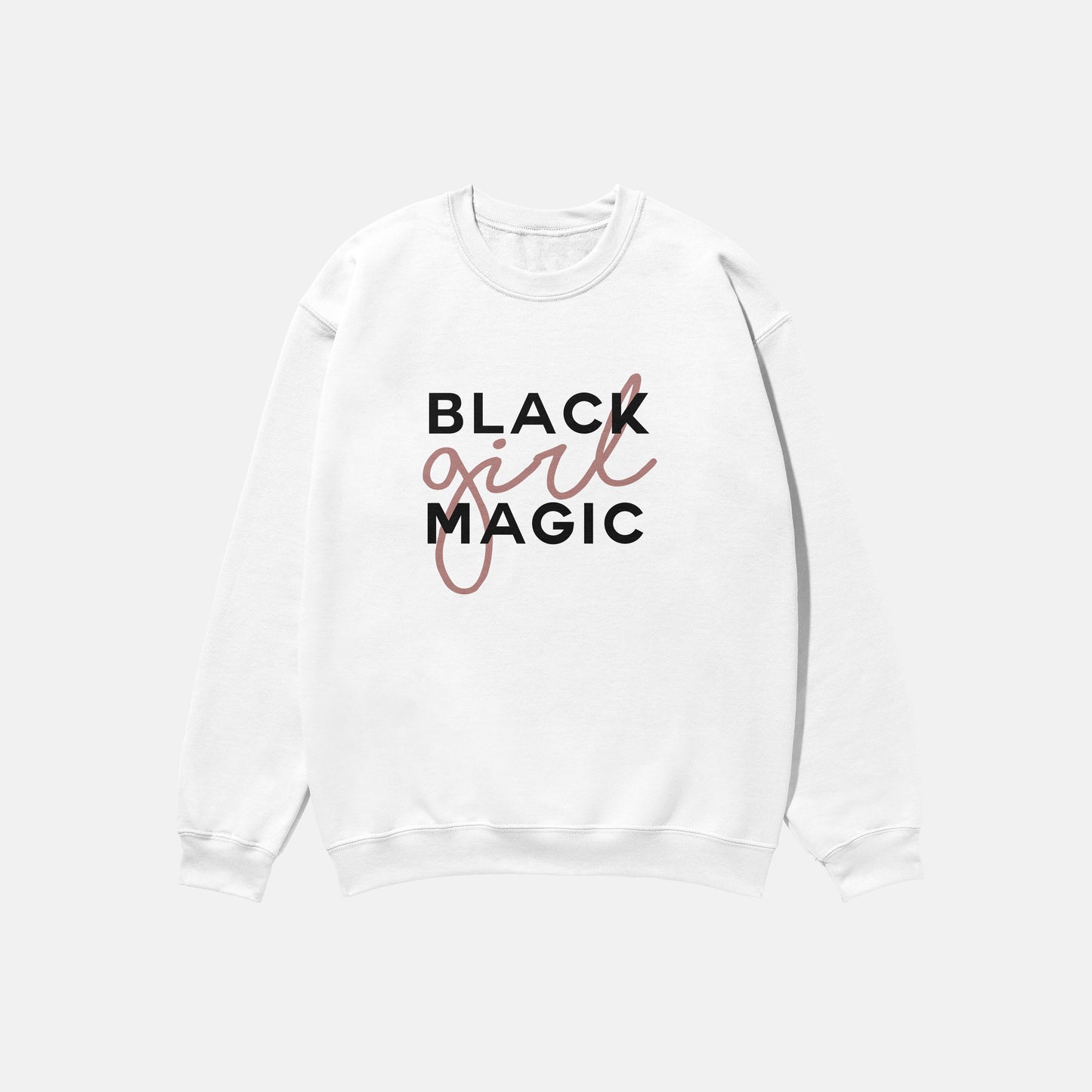Black Girl Magic | Crewneck