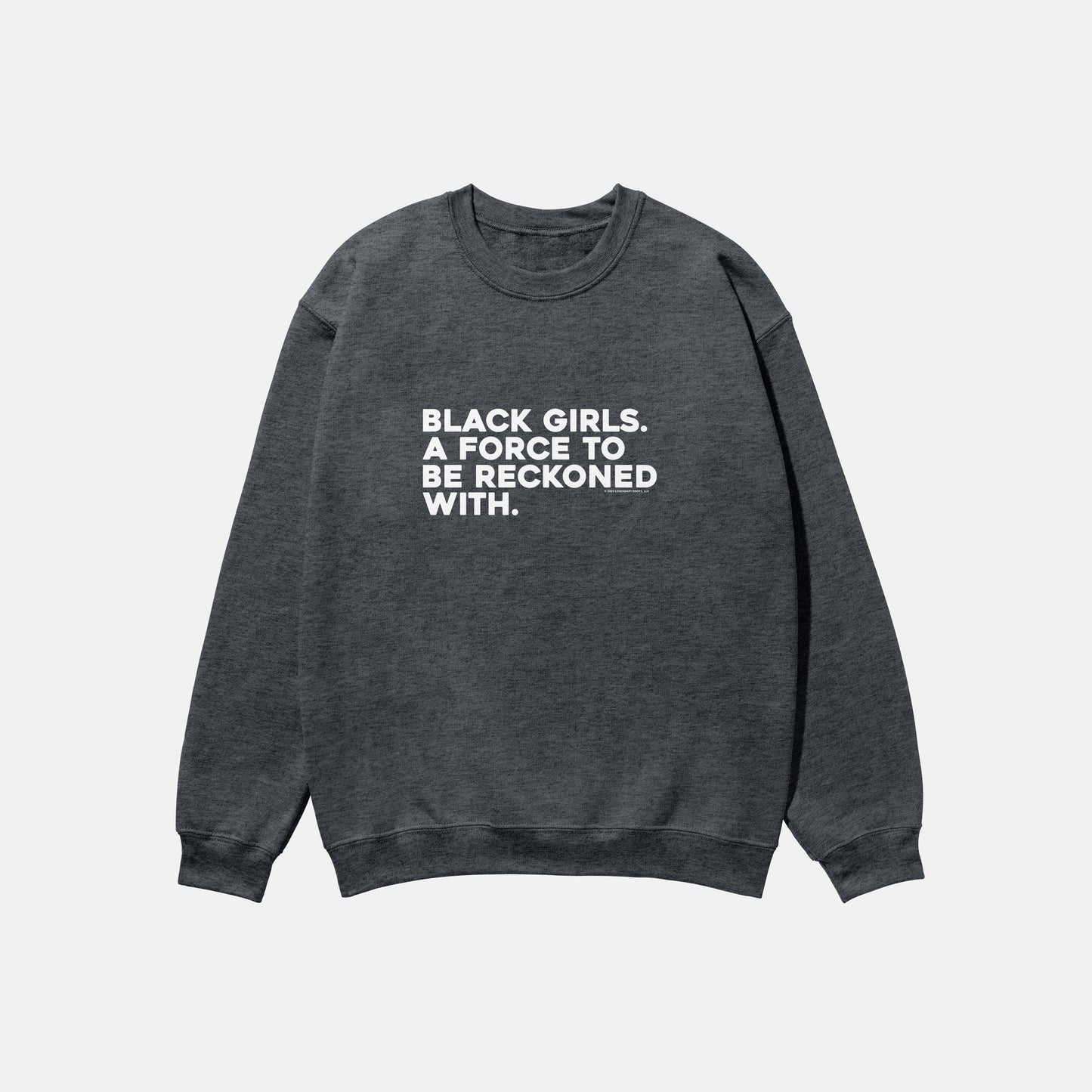 Black Girls Are A Force To Be Reckoned With | Crewneck
