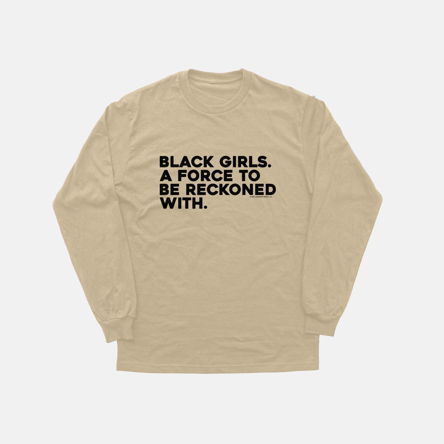 Black Girls Are A Force To Be Reckoned With  | Long Sleeve