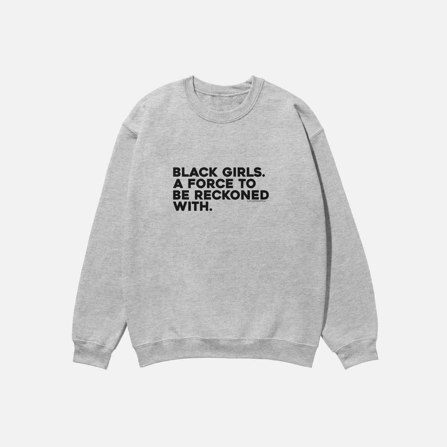 Black Girls Are A Force To Be Reckoned With  | Crewneck