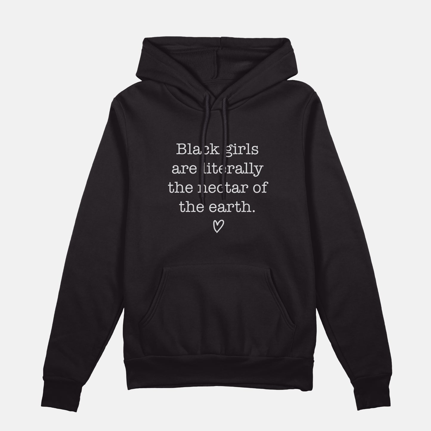Black Girls Are The Nectar Of The Earth | Hoodie
