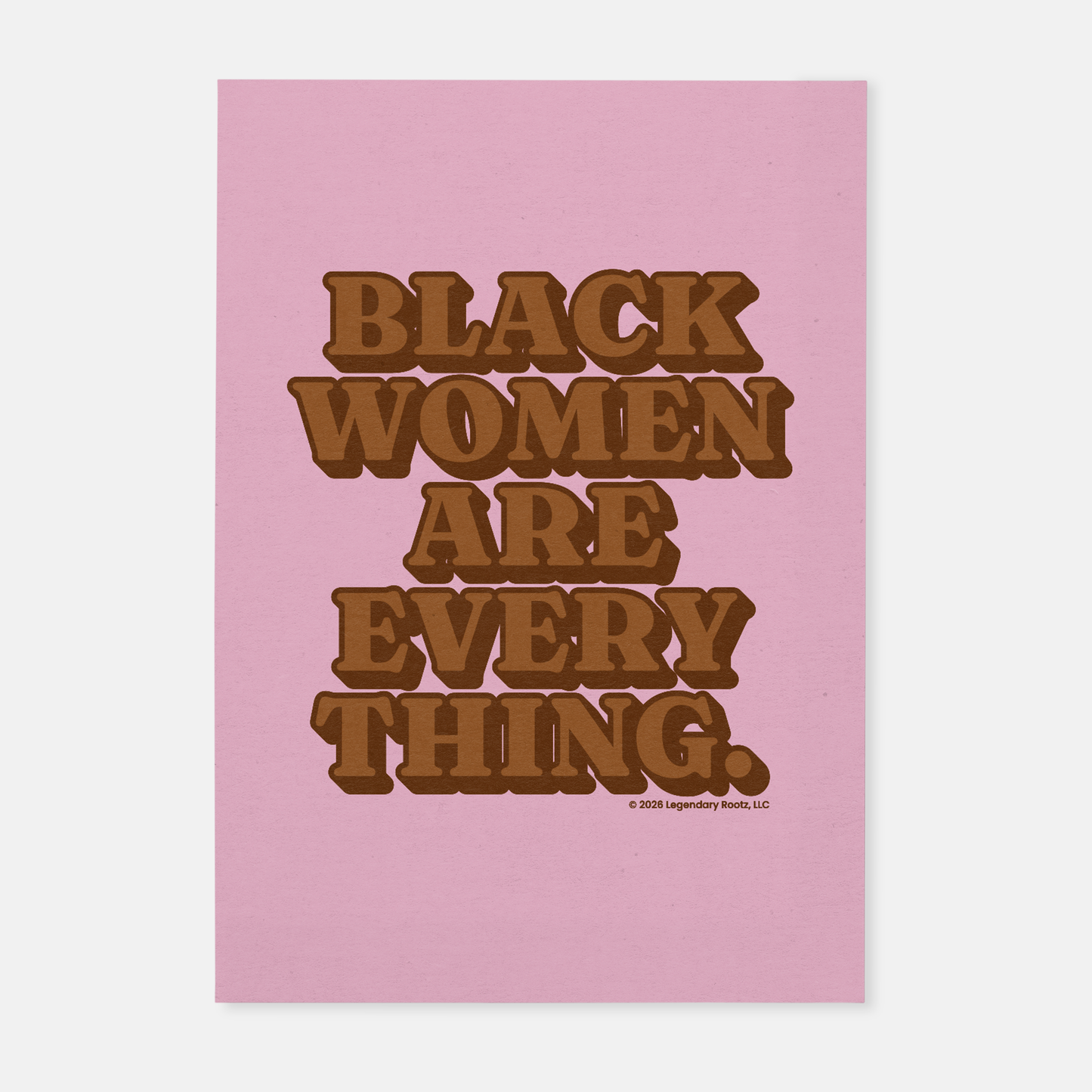 Pink art print with brown text 'BLACK WOMEN ARE EVERYTHING.' on a white background