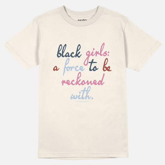 Black Girls Are A Force To Be Reckoned With | Tee