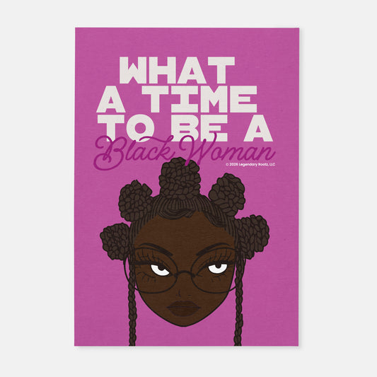 What A Time To Be A Black Woman Brownie | Matte Art Print
