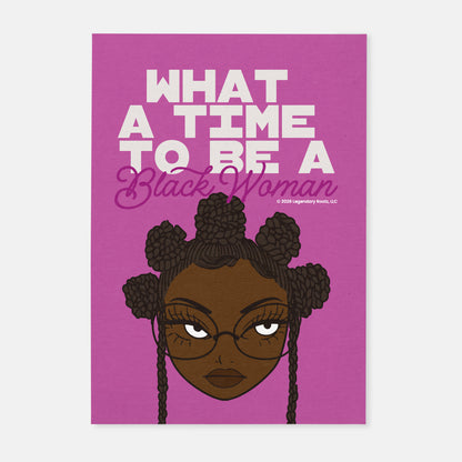 What A Time To Be A Black Woman Chocolate | Matte Art Print
