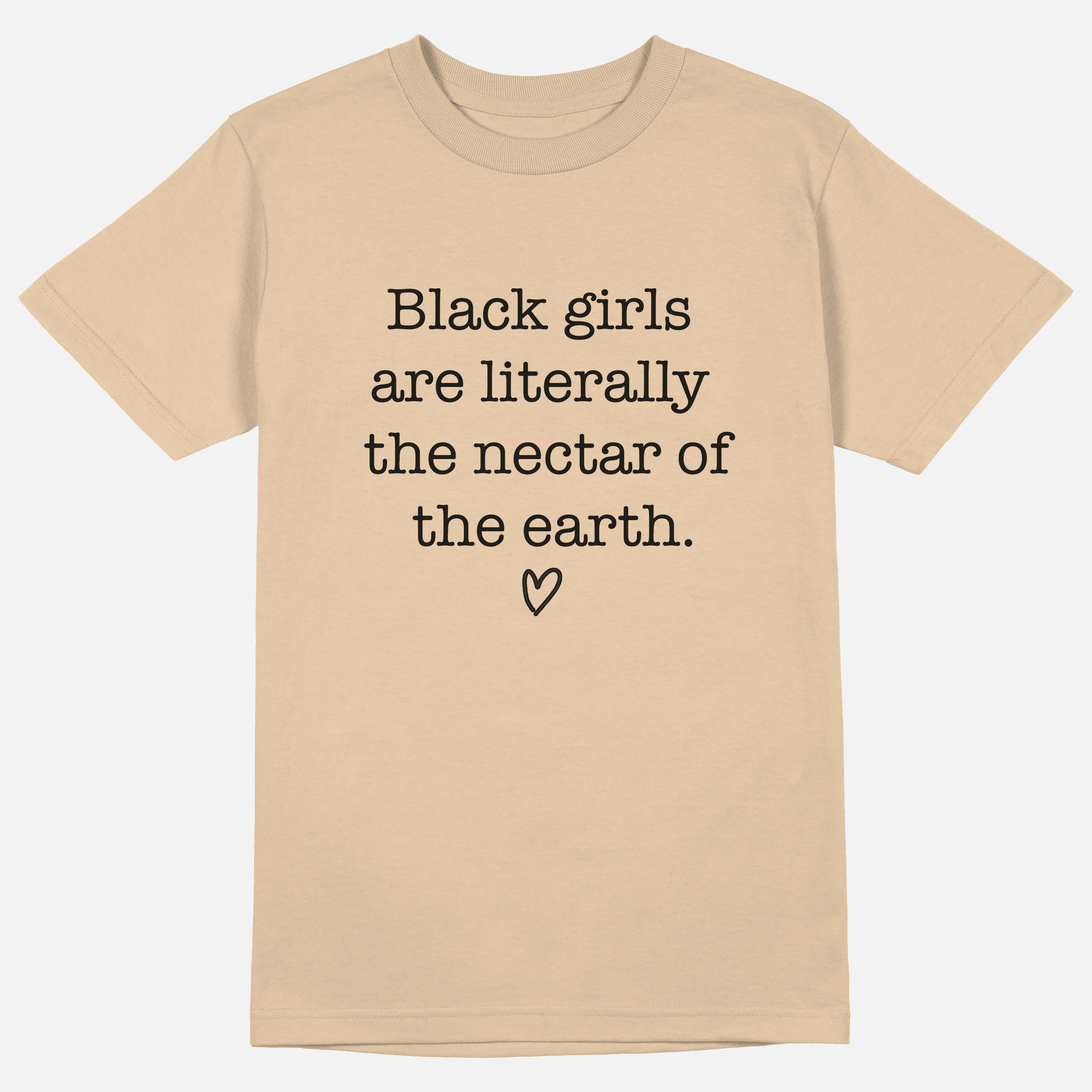 Black Girls Are The Nectar Of The Earth | Tee