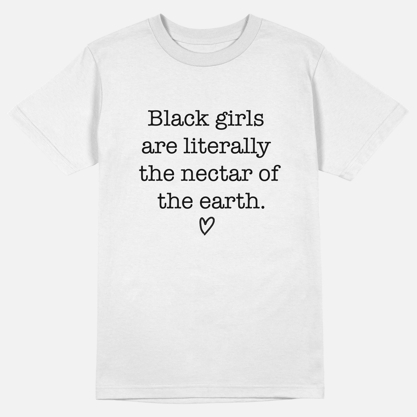 Black Girls Are The Nectar Of The Earth | Tee