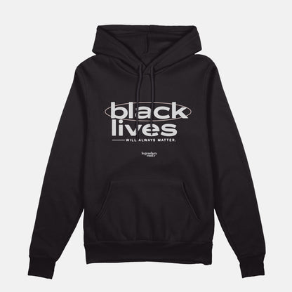 Black Lives Will Always Matter  | Hoodie