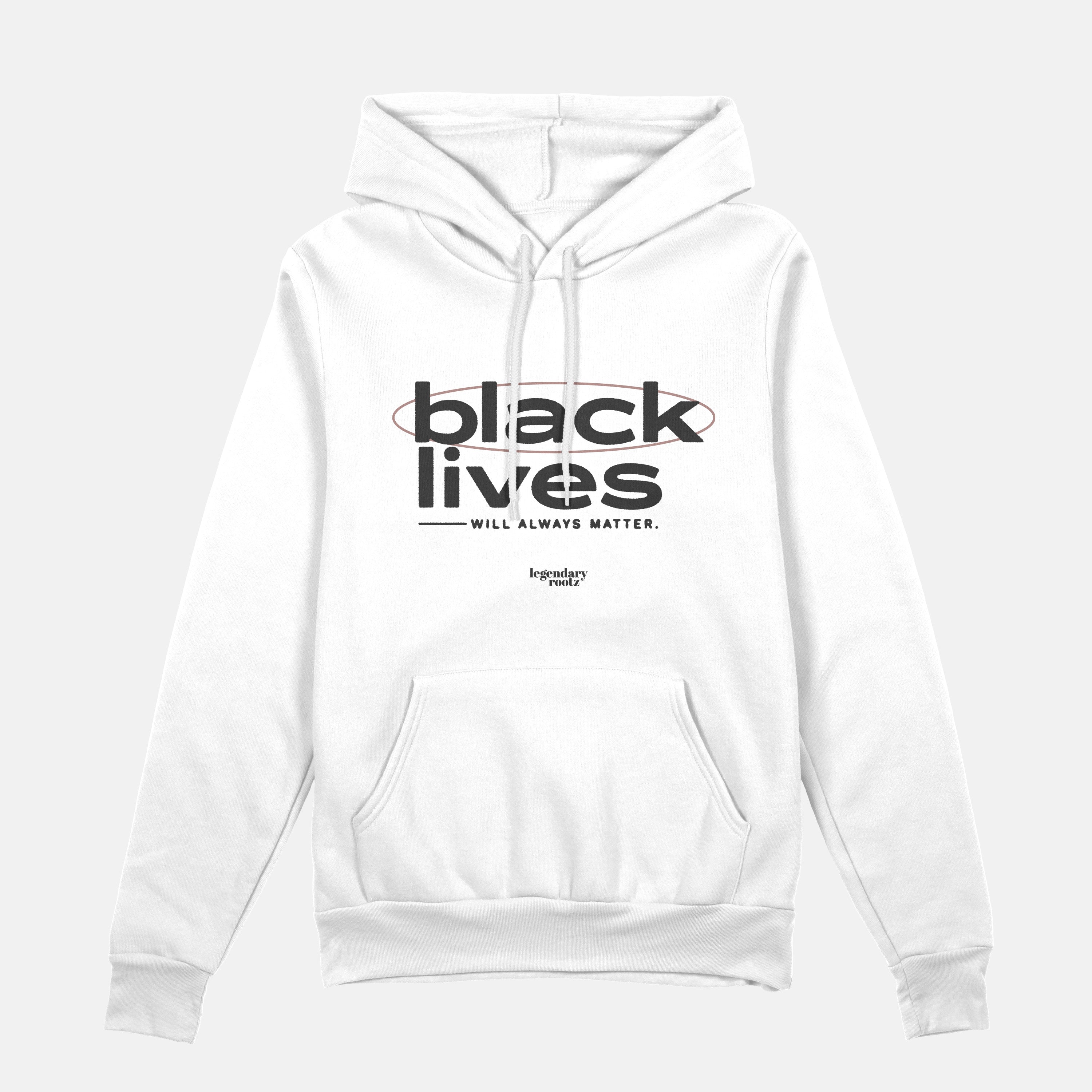 Black Lives Will Always Matter  | Hoodie