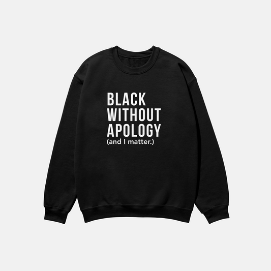 Black Without Apology  | Crewneck