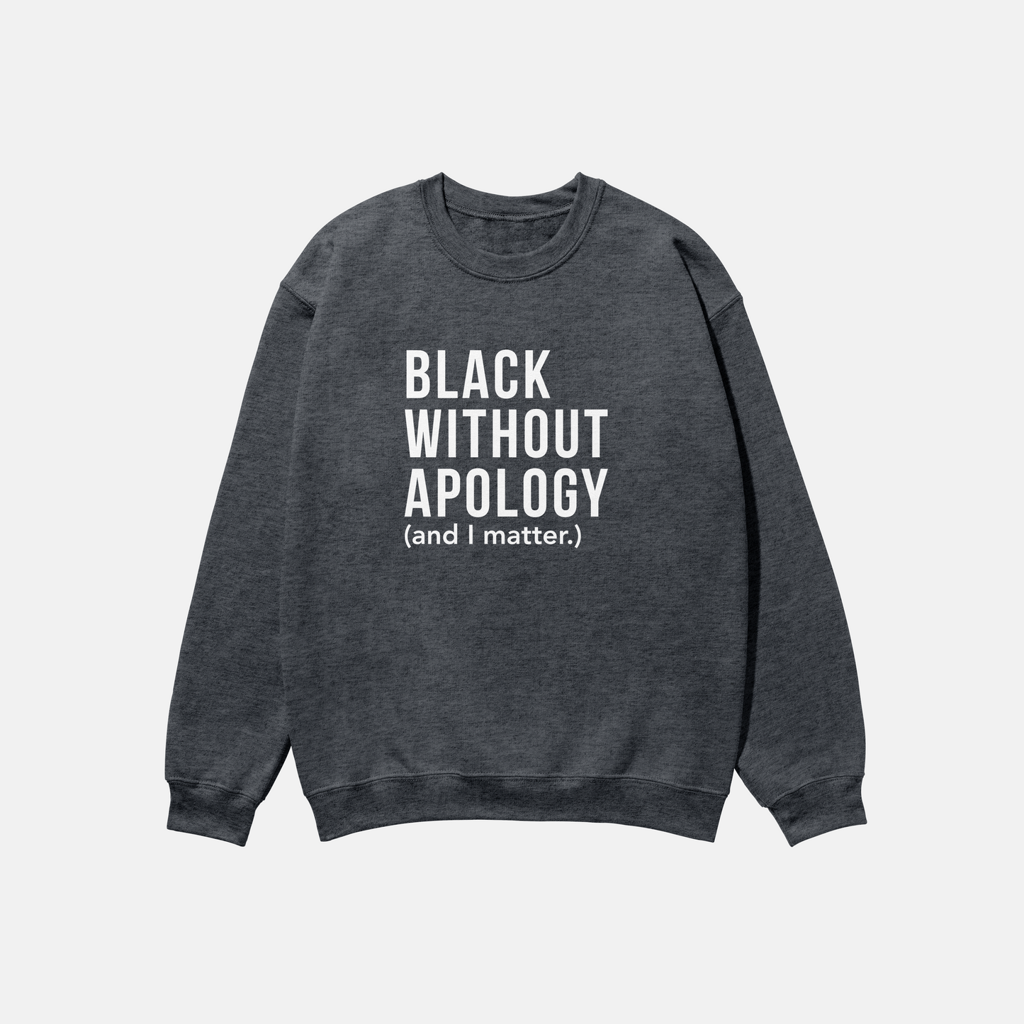 Black Without Apology  | Crewneck