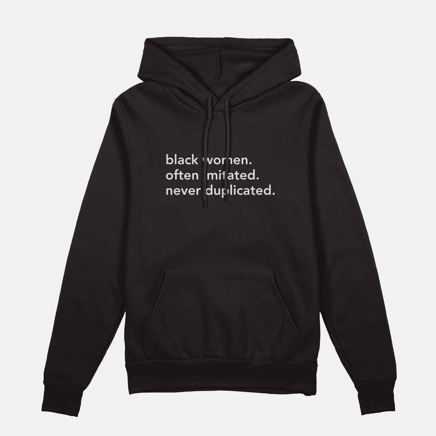 Black Women. Often Imitated. Never Duplicated.  | Hoodie