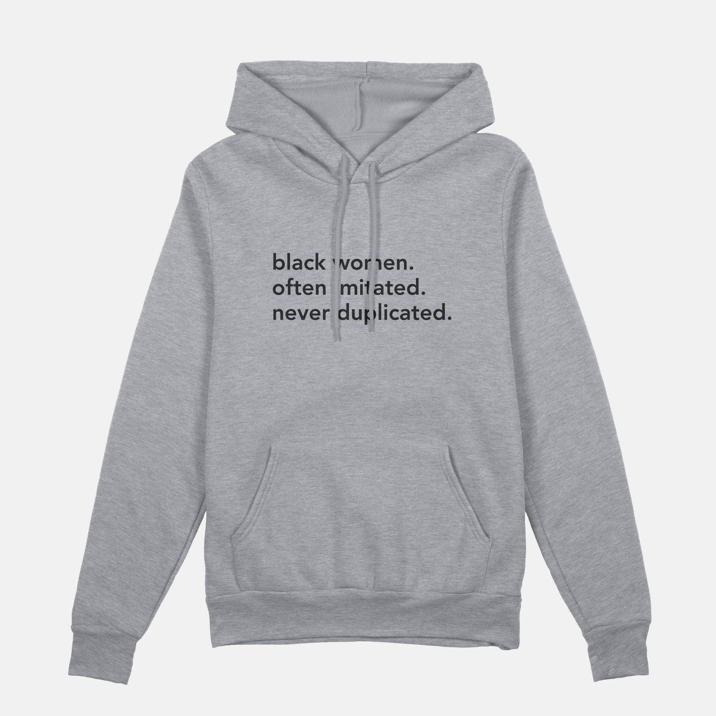 Black Women. Often Imitated. Never Duplicated.  | Hoodie