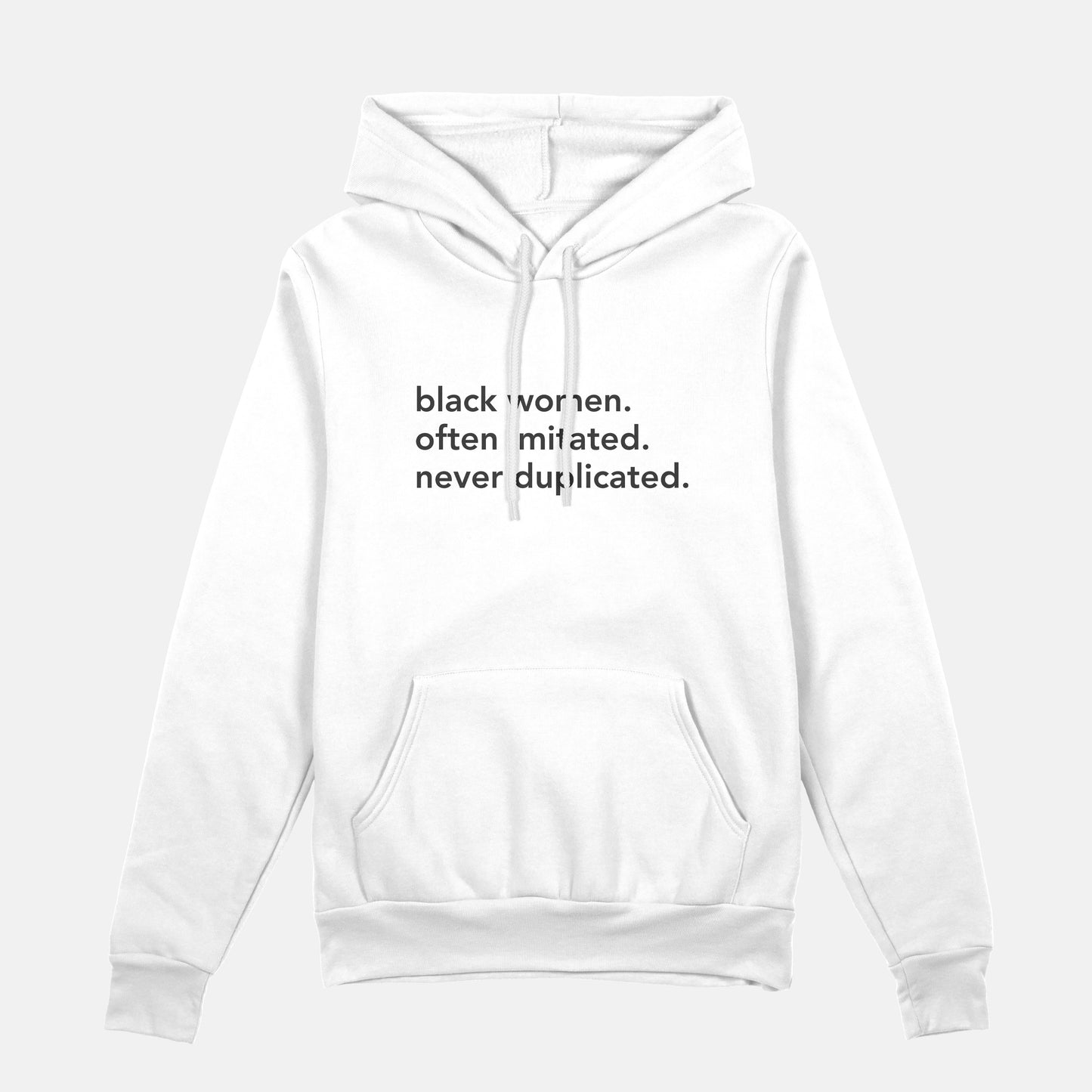 Black Women. Often Imitated. Never Duplicated.  | Hoodie