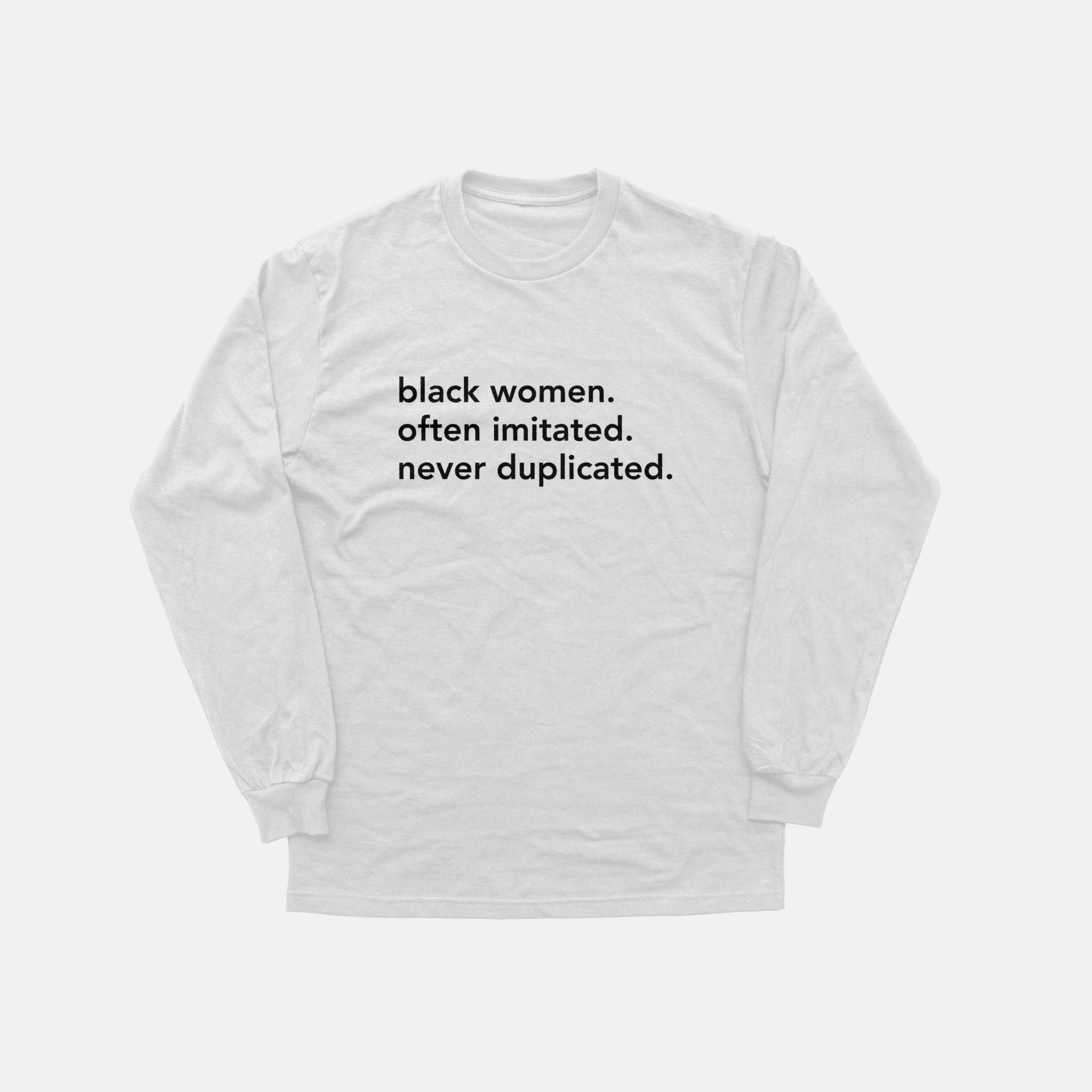 Black Women. Often Imitated. Never Duplicated. | Long Sleeve